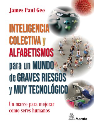 cover image of Inteligencia colectiva y alfabetismos para un mundo de graves riesgos y muy tecnológico